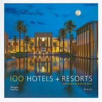 100 Hotels & Resorts /anglais