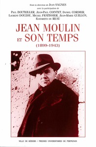 JEAN MOULIN ET SON TEMPS