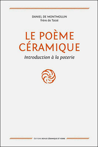 LE POEME CERAMIQUE - INTRODUCTION A LA POTERIE