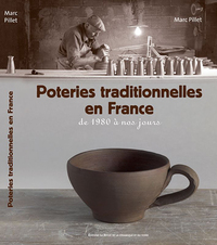 POTERIES TRADITIONNELLES EN FRANCE - DE 1980 A NOS JOURS