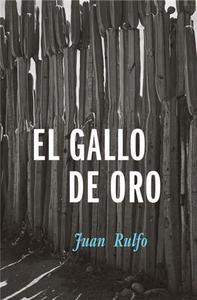 Juan Rulfo El Gallo de Oro /espagnol