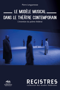 MODELE MUSICAL DU THEATRE CONTEMPORAIN. L'INVENTION DU POEME THEATRAL