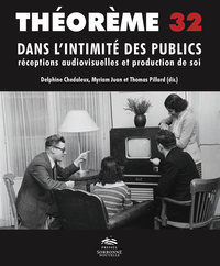 THEOREME NO 32. DANS L'INTIMITE DES PUBLICS : RECEPTIONS AUDIOVISUELL