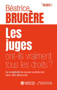 Les juges ont-ils vraiment tous les droits ?
