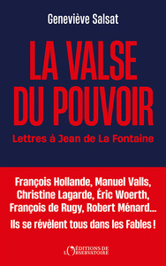 LA VALSE DU POUVOIR - LETTRES A JEAN DE LA FONTAINE