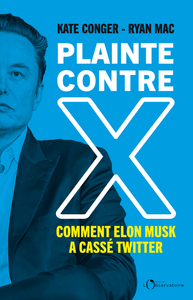 PLAINTE CONTRE X - COMMENT ELON MUSK A CASSE TWITTER