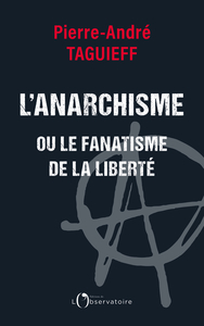 L’anarchisme ou le fanatisme de la liberté
