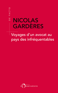 Voyages d'un avocat au pays des infréquentables