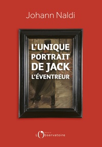 L'UNIQUE PORTRAIT DE JACK L'EVENTREUR