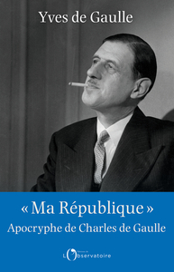"MA REPUBLIQUE" APOCRYPHE DE CHARLES DE GAULLE