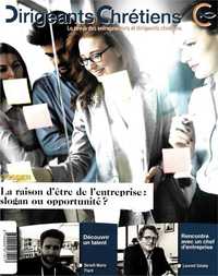 Dirigeants Chrétiens N°105 Janvier - Février 2021 - La raison d'être de l'entreprise : slogan ou opportunité ?
