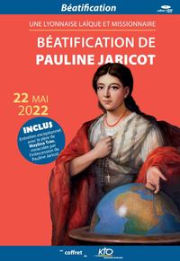 BEATIFICATION DE PAULINE JARICOT - UNE LYONNAISE LAIQUE ET MISSIONNAIRE