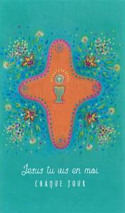LOT DE 25 - JESUS TU VIS EN MOI - CHAQUE JOUR