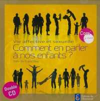 VIE AFFECTIVE ET SEXUELLE - COMMENT EN PARLER A NOS ENFANTS ? - DOUBLE CD