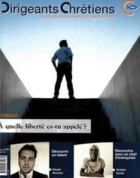 Dirigeants Chrétiens N°107 Juin - Août 2021 À quelle liberté es-tu appelé ?