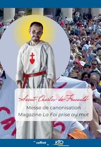 SAINT CHARLES DE FOUCAULD - MESSE DE CANONISATION - MAGAZINE LA FOI PRISE AU MOT