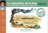 CALENDRIER DE LA PAIX 2022 - AVEC LES FETES JUIVES, CHRETIENNES ET MUSULMANES
