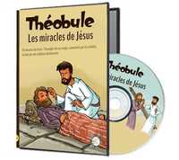 T06 - LES MIRACLES DE JESUS - DVD THEOBULE - 10 MIRACLES DE JESUS, SIGNES DE LA TENDRESSE INFINIE DE