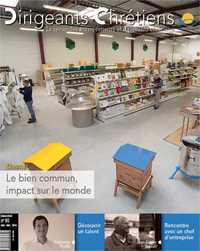 DIRIGEANTS CHRETIENS N 82 - LE BIEN COMMUN DANS L'ENTREPRISE - MARS / AVRIL 2017