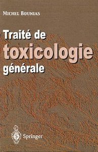 Traité de toxicologie générale - du niveau moléculaire à l'échelle planétaire