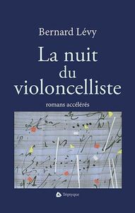 LA NUIT DU VIOLONCELLISTE