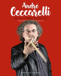 André Ceccarelli aux rythmes de ma vie