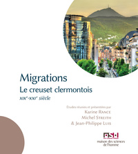 MIGRATIONS - LE CREUSET CLERMONTOIS, XIXE-XXIE SIECLE