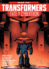 TRANSFORMERS - FATE OF CYBERTRON - VOLUME FINAL