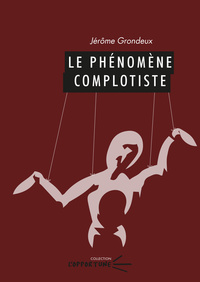 LE PHENOMENE COMPLOTISTE