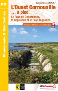 L'OUEST CORNOUAILLE A PIED - LE PAYS DE DOUARNENEZ, LE CAP SIZUN ET LE PAYS BIGOUDEN