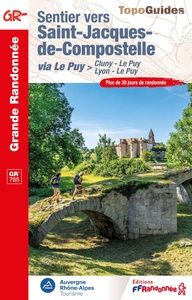Sentier vers Saint-Jacques-de-Compostelle > Cluny - Le Puy / Lyon - Le Puy