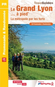 LE GRAND LYON A PIED - LA METROPOLE PAR LES FORTS