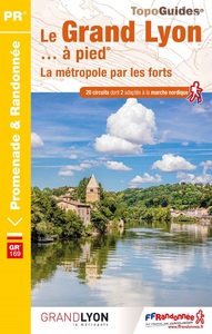 LE GRAND LYON A PIED - LA METROPOLE PAR LES FORTS