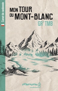 MON TOUR DU MONT-BLANC - GR TMB