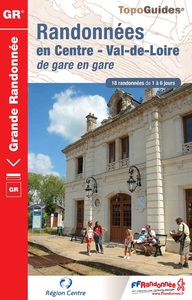 Randonnées en Centre - Val de Loire de gare en gare