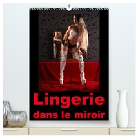 Lingerie dans le miroir (Calendrier mural haut de gamme 2027 DIN A2 horizontal), CALVENDO calendrier mensuel