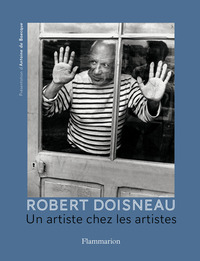 ROBERT DOISNEAU. UN ARTISTE CHEZ LES ARTISTES - ILLUSTRATIONS, NOIR ET BLANC