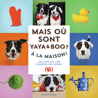 MAIS OU SONT YAYA ET BOO ? - A LA MAISON !