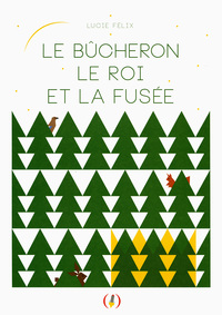 LE BUCHERON, LE ROI ET LA FUSEE