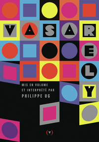 VASARELY MIS EN VOLUME ET INTERPRETE PAR PHILIPPE UG