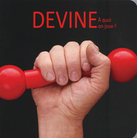 DEVINE - A QUOI ON JOUE ?