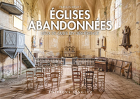 Églises abandonnées - Lieux de culte en déshérence