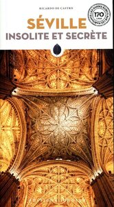 Séville insolite et secrète