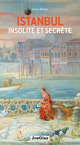 ISTANBUL INSOLITE ET SECRETE