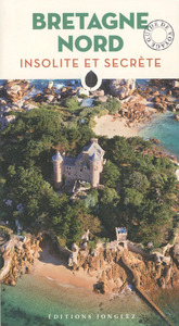 BRETAGNE NORD INSOLITE ET SECRETE