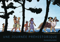 UNE JOURNEE PREHISTORIQUE