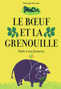 LE BOEUF ET LA GRENOUILLE - FABLE A MA FONTAINE