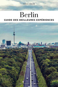 BERLIN - L'AUTRE GUIDE - LES ADRESSES CONFIDENTIELLES DES BERLINOIS