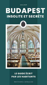 BUDAPEST INSOLITE ET SECRETE