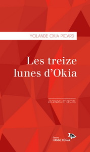 LES TREIZE LUNES D'OKIA. LEGENDES ET RECITS